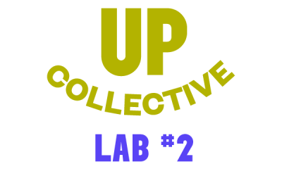 Up Collective – LAB #2!