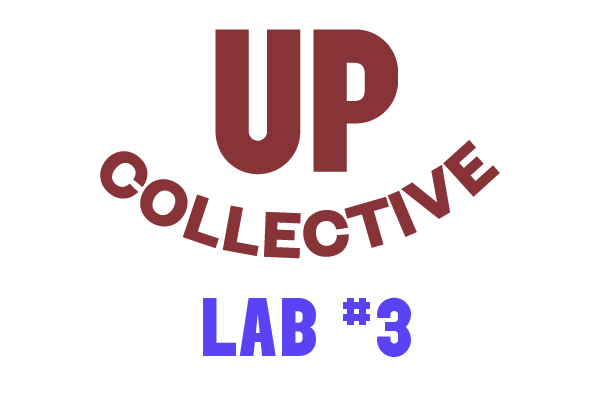 Up Collective – LAB #3!